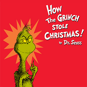 How the Grinch Stole Christmas by Dr. Seuss