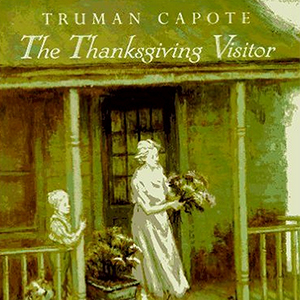 The Thanksgiving Visitor by Truman Capote