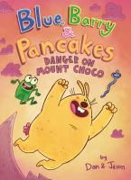 Blue, Barry & Pancakes : danger on Mount Choco