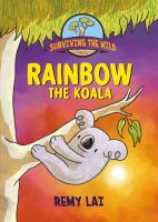 Surviving the wild. Rainbow the koala