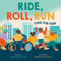 Ride, roll, run : time for fun!