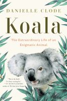 Koala : a natural history and an uncertain future