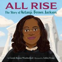 All rise : The story of Ketanji Brown Jackson