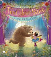 Find your brave : a Coco and Bear book