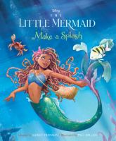 The little mermaid : make a splash