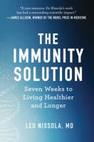 The immunity solution : seven weeks to living healthier and longer