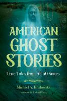 American ghost stories : true tales from all 50 states