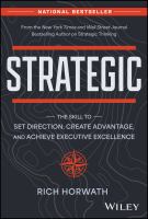 Strategic : the skill to set direction, create advantage, and achieve executive excellence