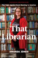 That librarian : the fight against book banning in America