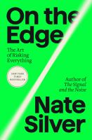 On the edge : the art of risking everything