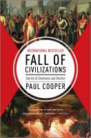 Fall of civilizations : stories of greatness and decline