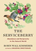 The serviceberry : abundance and reciprocity in the natural world