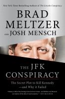 The JFK conspiracy : the secret plot to kill Kennedy-and why it failed