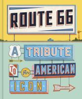 Route 66 : a tribute to an American icon