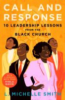 Call and response : 10 leadership lessons from the Black church
