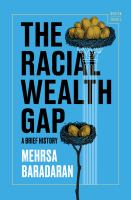 The racial wealth gap : a brief history