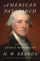American patriarch : the life of George Washington