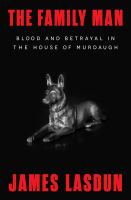 The family man : blood and betrayal in the house of Murdaugh