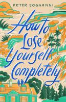 How to lose yourself completely