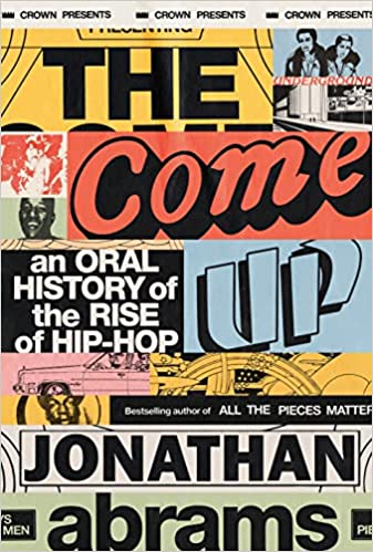 Virtual: The Come Up: An Oral History of the Rise of Hip Hop with Author Jonathan Abrams