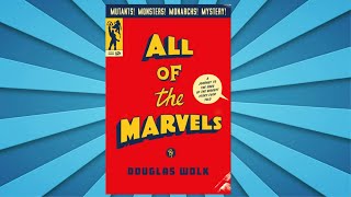 ALL OF THE MARVELS: Journey into the Marvel Comics Universe with Douglas Wolk